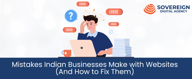Mistakes Indian Businesses Make with Websites