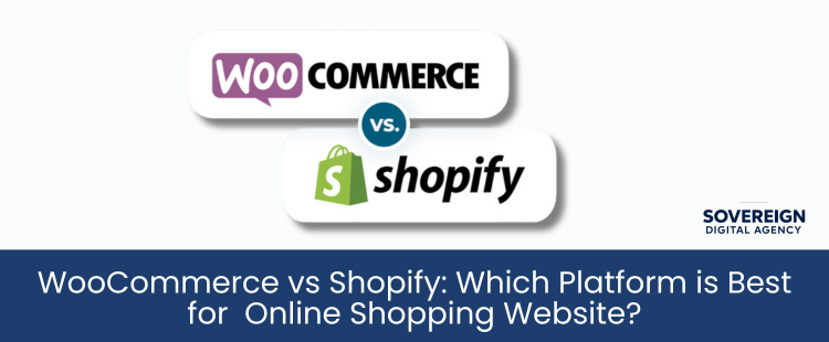 WooCommerce vs Shopify: Which Platform is Best for Online Shopping Website?